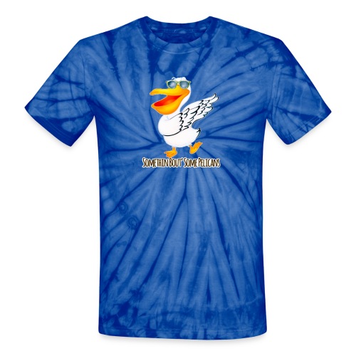 Something Bout’ Some Pelicans Merchandis - Unisex Tie Dye T-Shirt